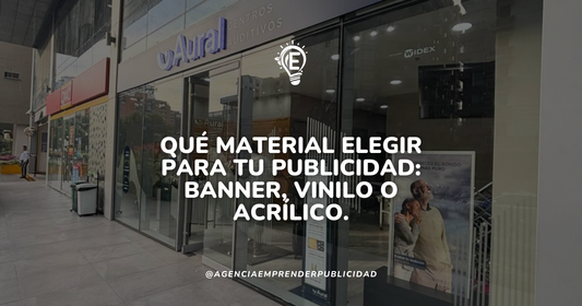 Qué material elegir para tu publicidad: banner, vinilo o acrílico.