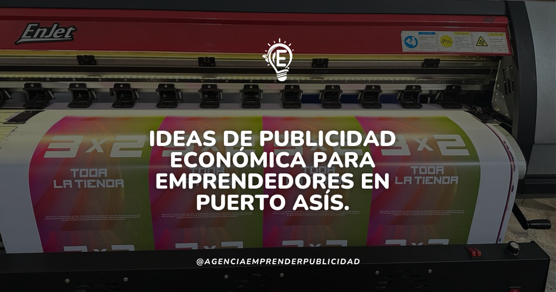 Ideas de publicidad económica para emprendedores en Puerto Asís